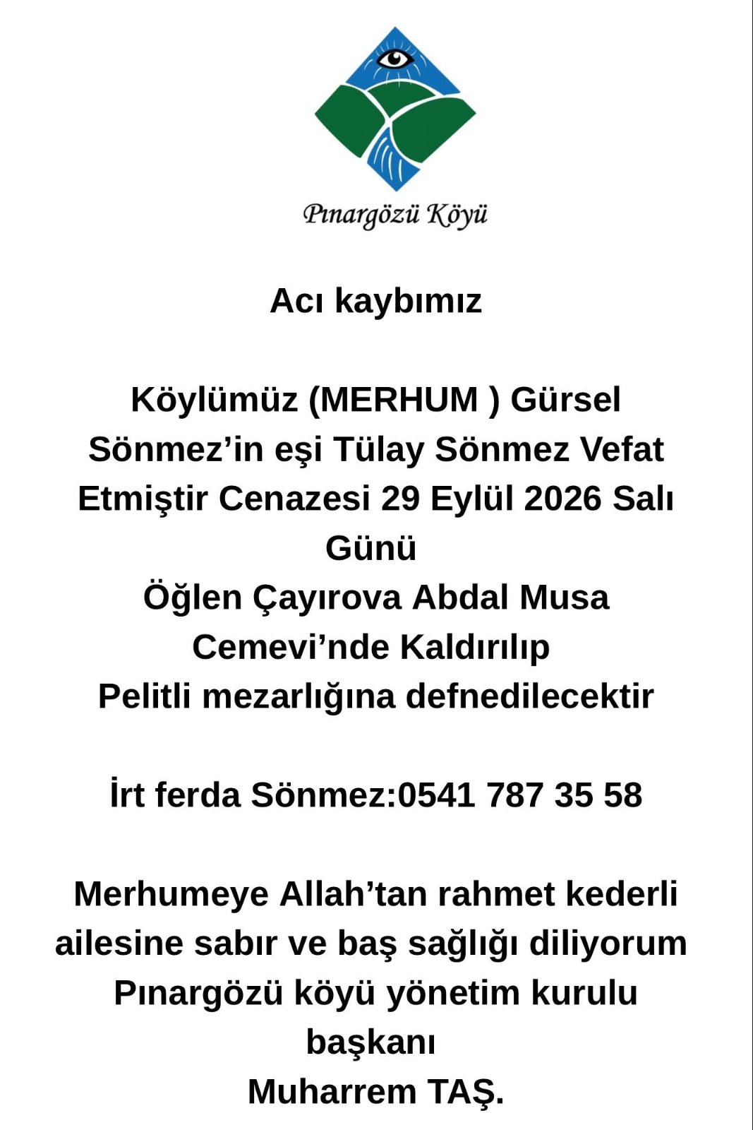 Pınargözü Köyümüzden, merhum Gürsel Sönmez’in eşi TÜLAY SÖNMEZ vefat etmiştir.